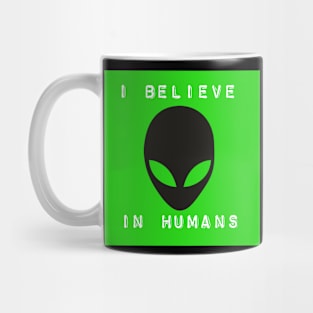 I Believe in Humans Mug